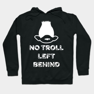 No Troll Left Behind Hoodie